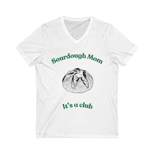 Sourdough Mom - Unisex Jersey Short Sleeve V-Neck Tee