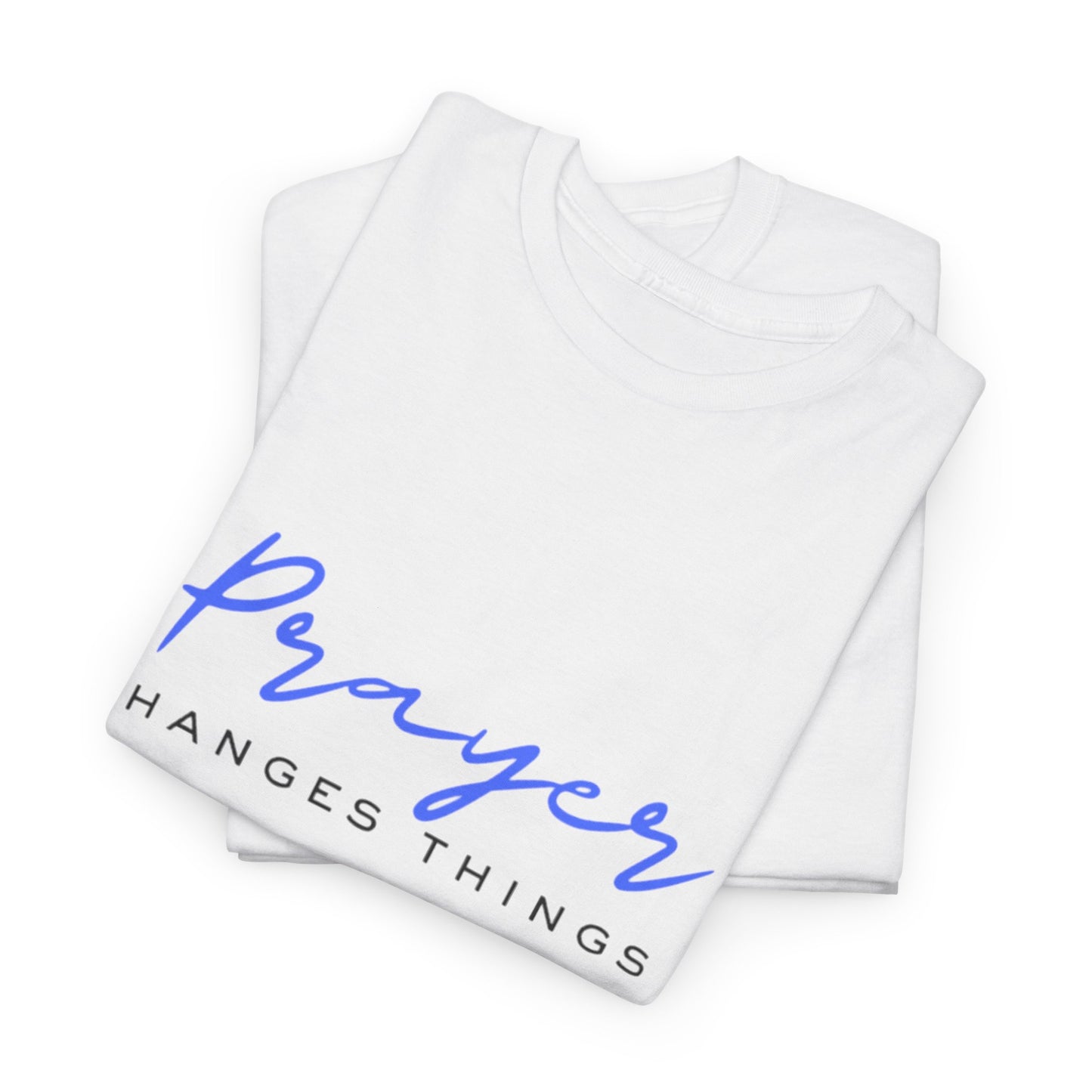 Prayer changes things - Unisex Heavy Cotton Tee